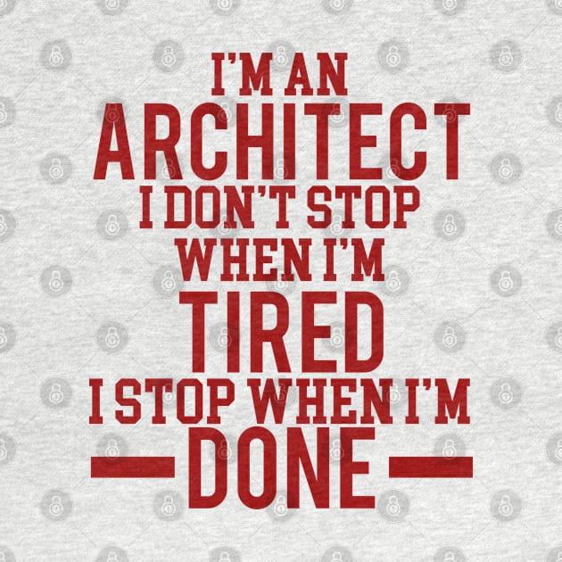 I'm an architect I dont stop when i'm tired by busines_night